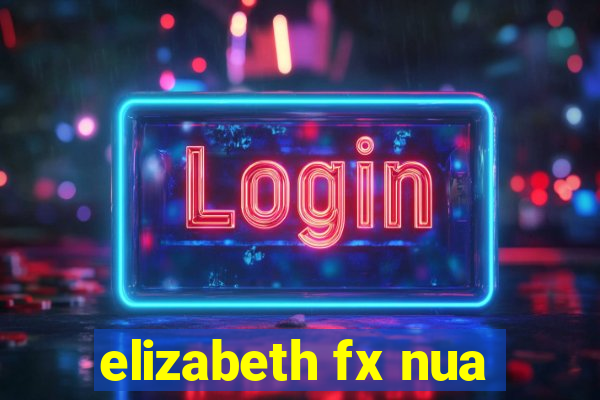 elizabeth fx nua